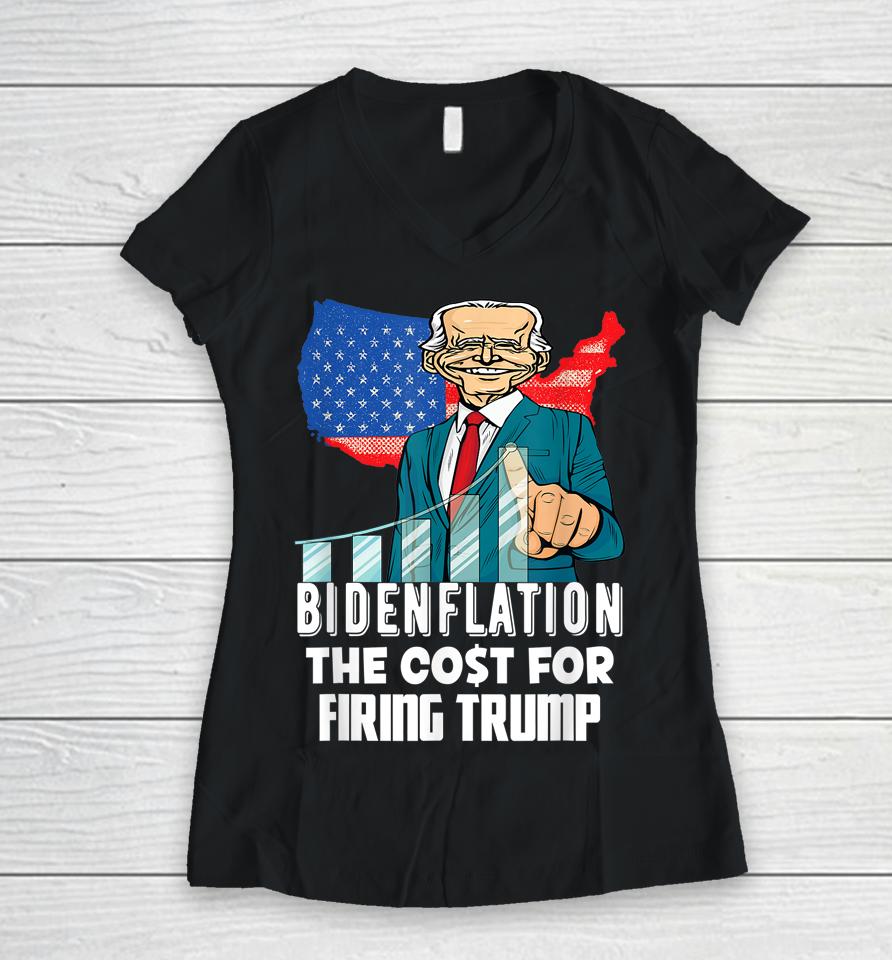 Bidenflation The Cost For Firing Trump Funny Joe Biden 2022 Women V-Neck T-Shirt