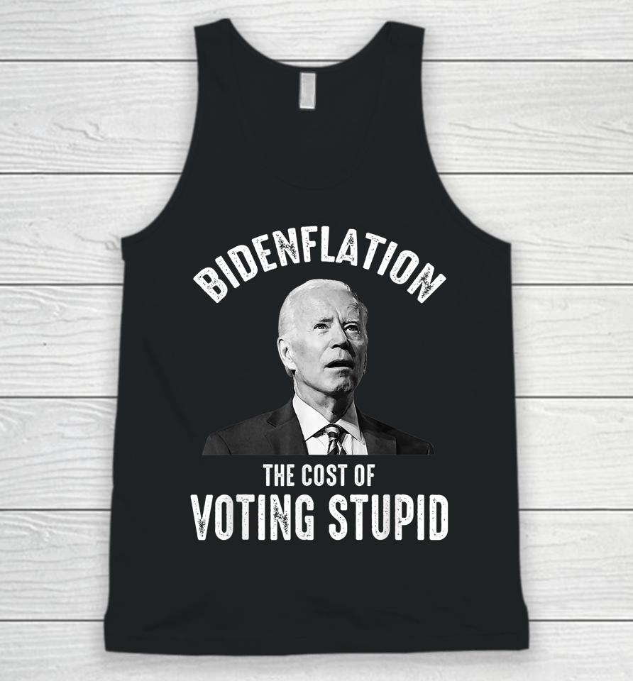 Bidenflation The Cost Of Voting Stupid Anti Joe Biden Unisex Tank Top