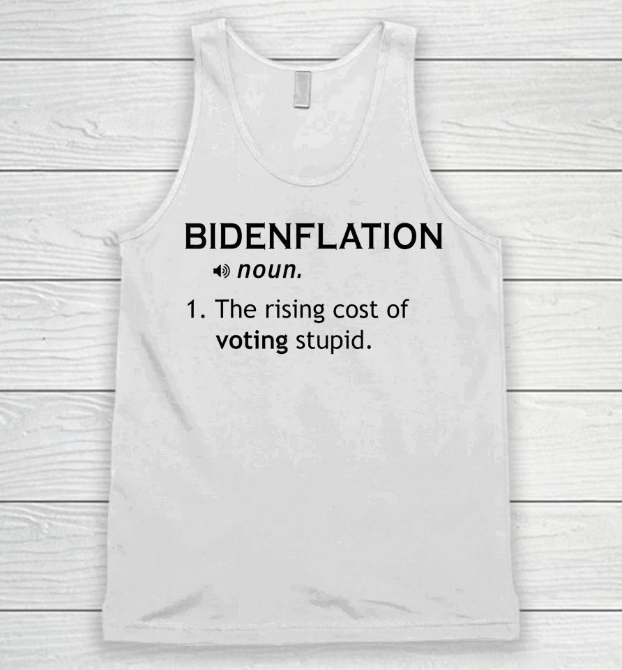 Bidenflation The Rising Cost Of Voting Stupid Unisex Tank Top