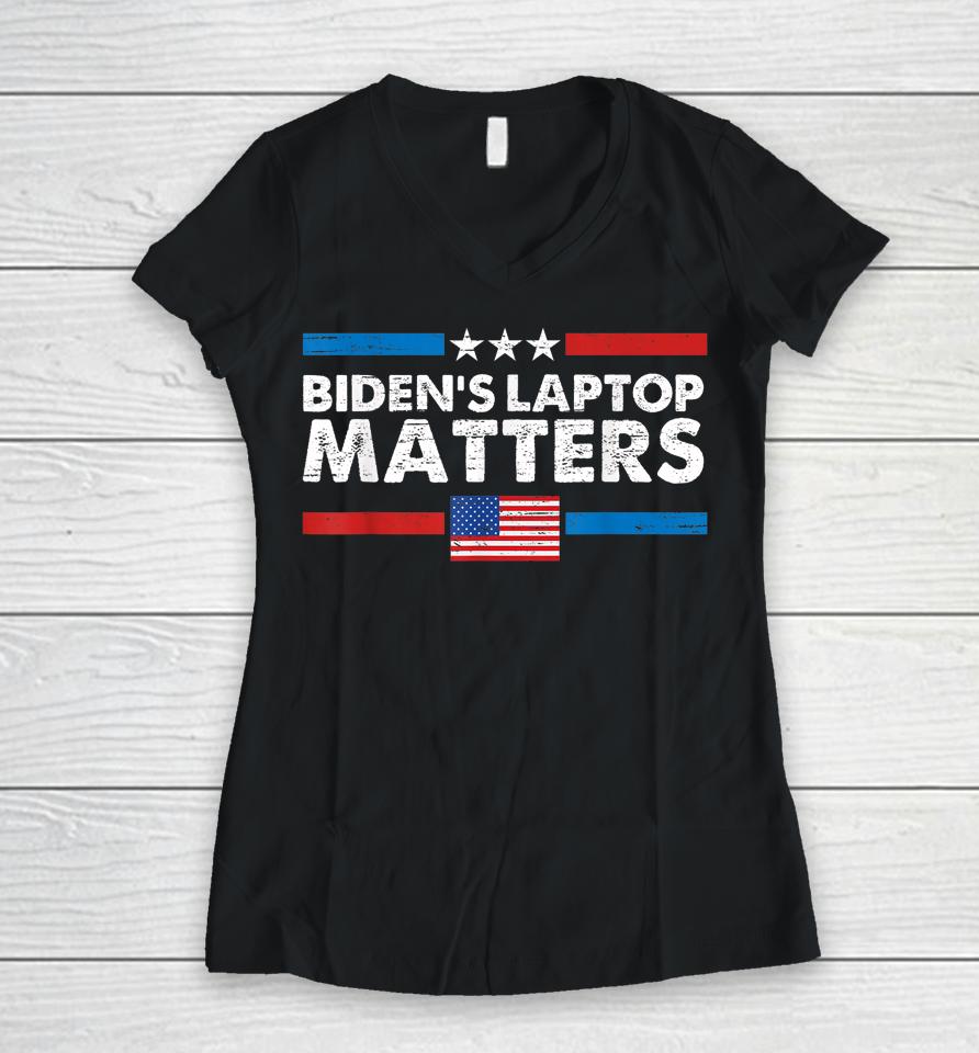 Biden's Laptop Matters Hunter's Laptop Matters Blm Funny Women V-Neck T-Shirt