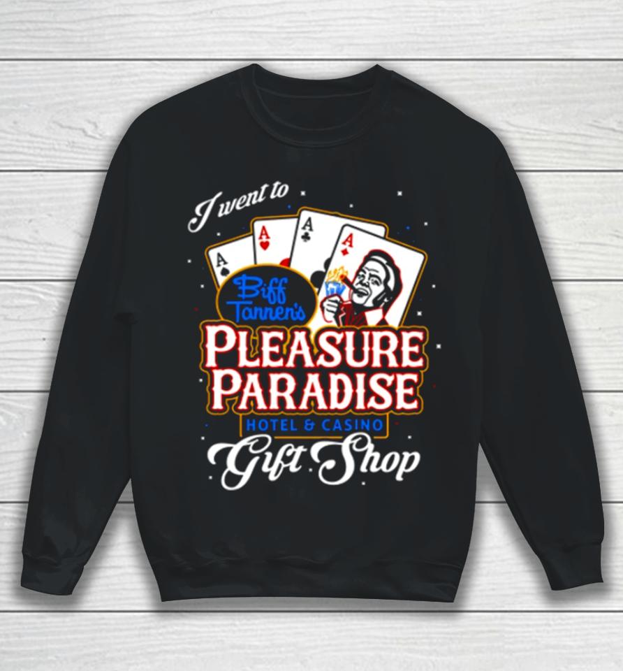 Biff’s Pleasure Paradise Sweatshirt