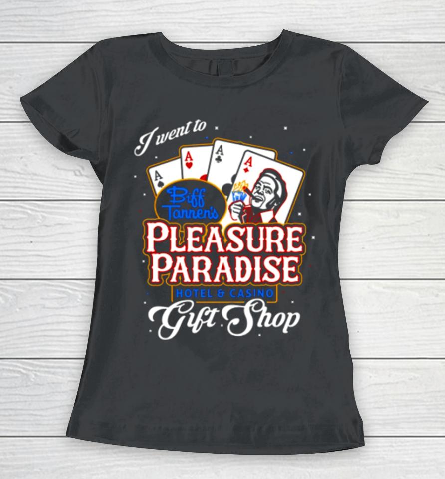 Biff’s Pleasure Paradise Women T-Shirt
