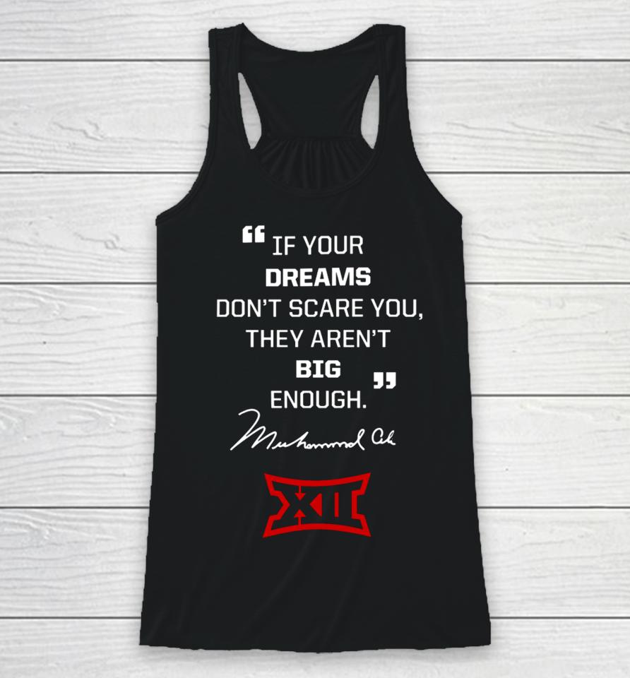 Big 12 Conference Texas Tech Lady If Your Dreams Don’t Scare You, They Aren’t Big Enough Muhammad Ali Racerback Tank