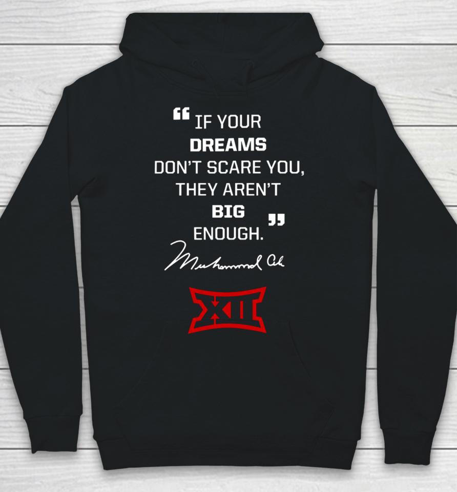 Big 12 Conference Texas Tech Lady If Your Dreams Don’t Scare You, They Aren’t Big Enough Muhammad Ali Hoodie
