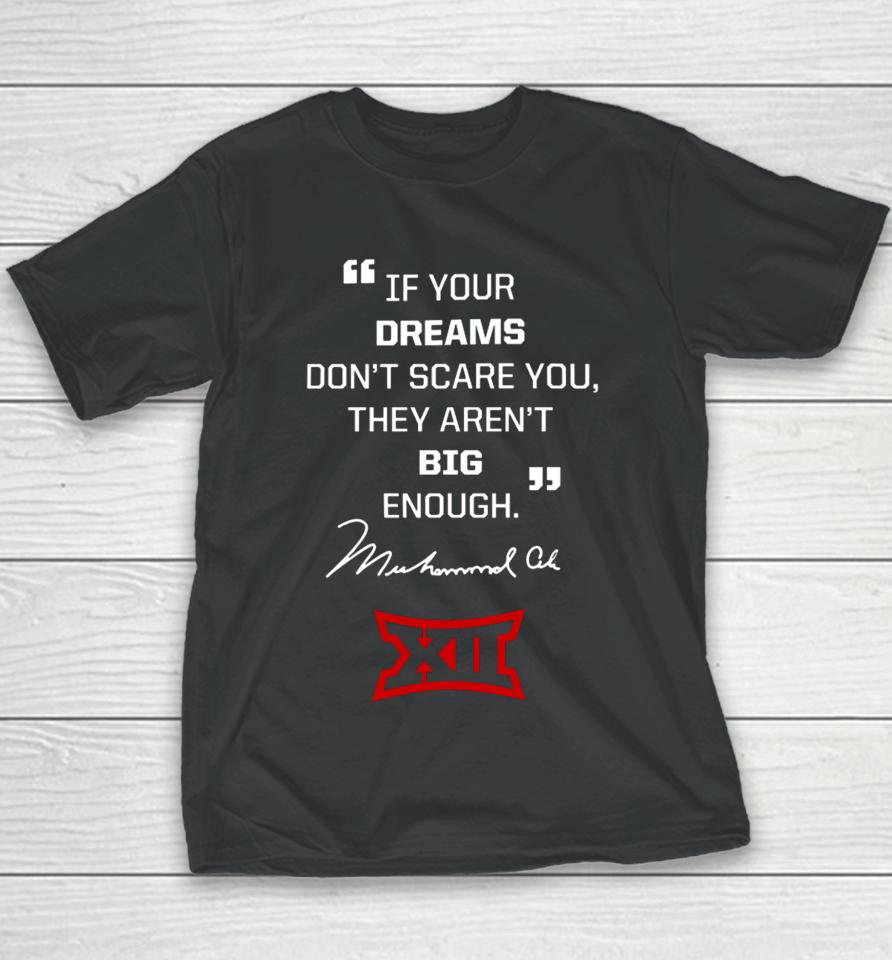 Big 12 Conference Texas Tech Lady If Your Dreams Don’t Scare You, They Aren’t Big Enough Muhammad Ali Youth T-Shirt