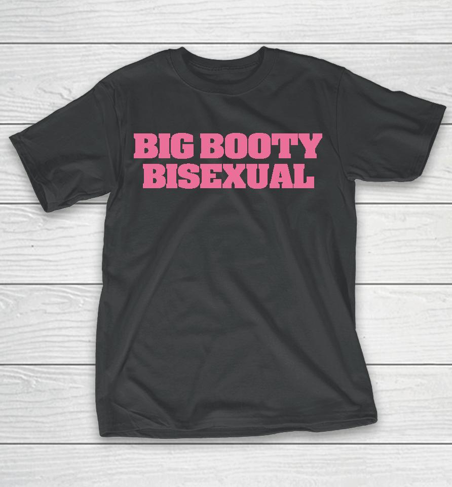 Big Booty Bisexual T-Shirt