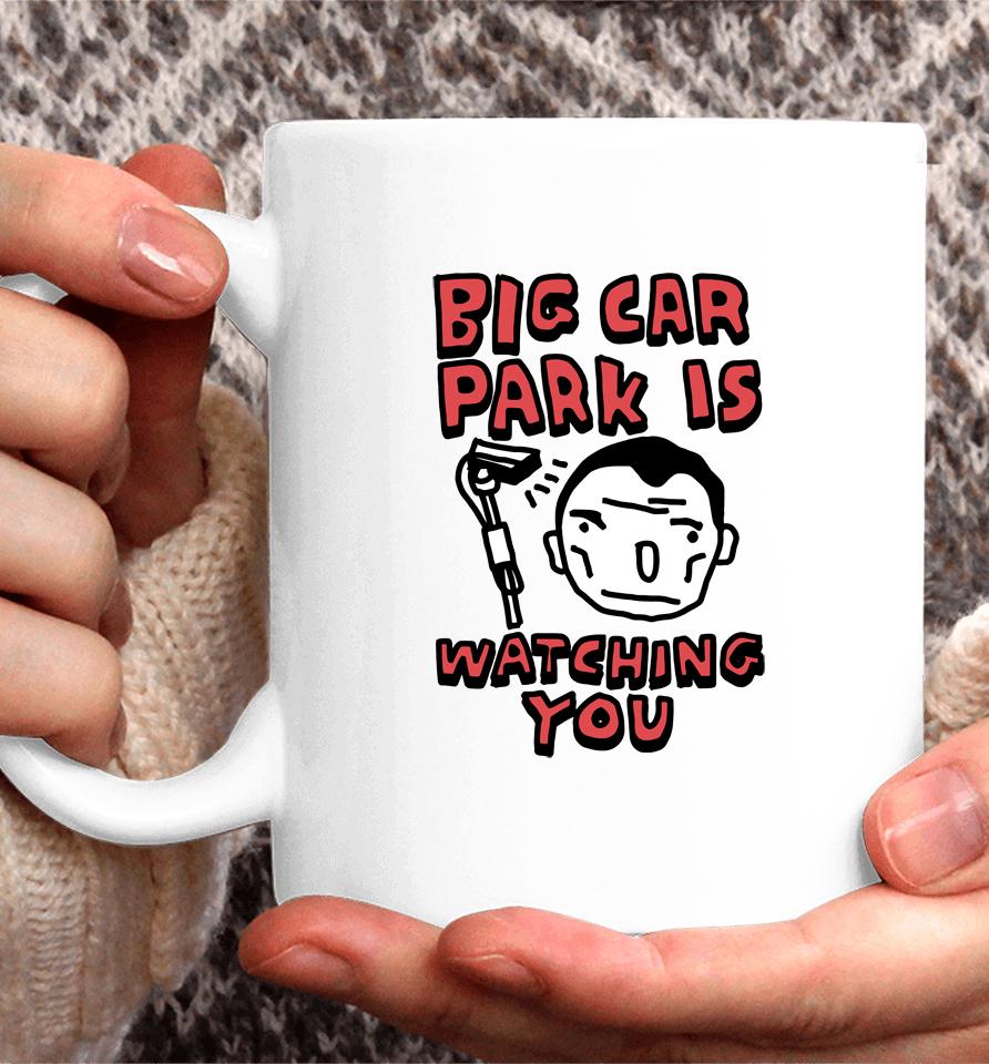 Big Car Park Is Watching You Coffee Mug