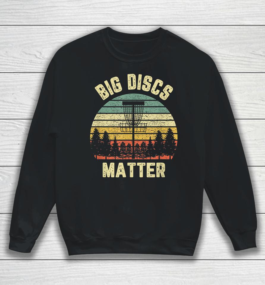 Big Disc Golf Matter Vintage Funny Sweatshirt