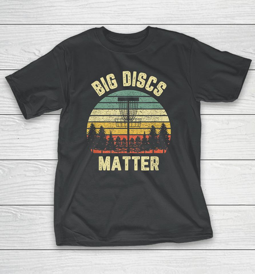 Big Disc Golf Matter Vintage Funny T-Shirt