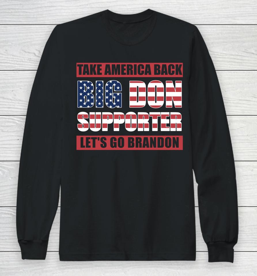 Big Don Supporter Take America Back Let's Go Brandon Maga Long Sleeve T-Shirt