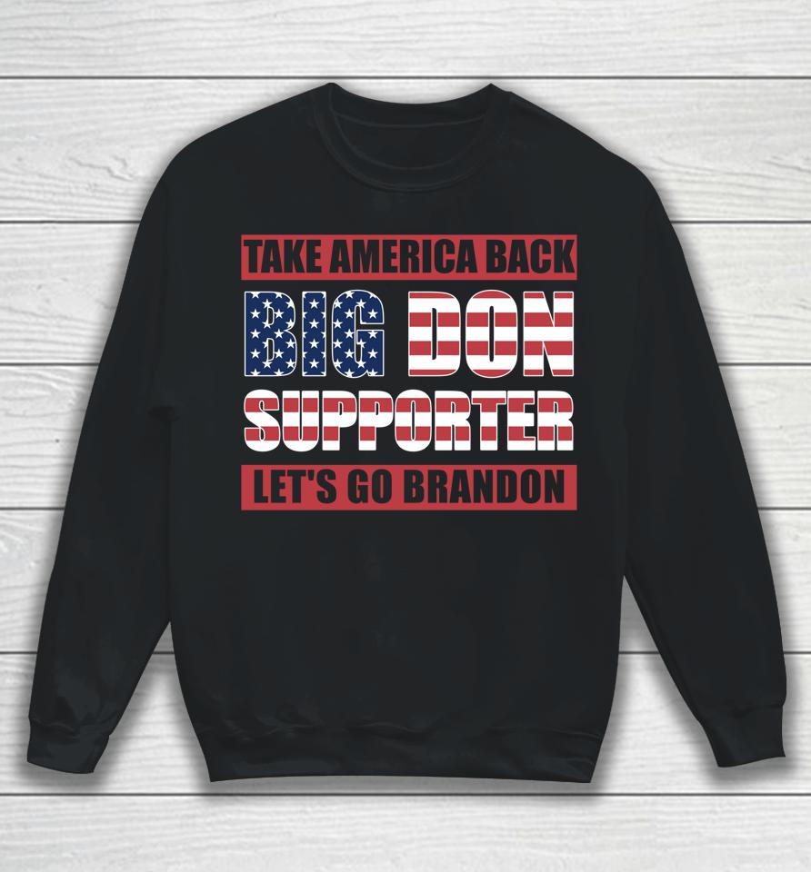 Big Don Supporter Take America Back Let's Go Brandon Maga Sweatshirt