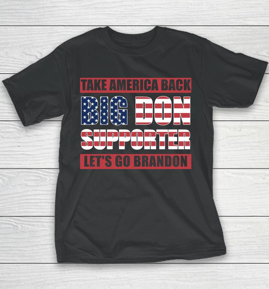 Big Don Supporter Take America Back Let's Go Brandon Maga Youth T-Shirt