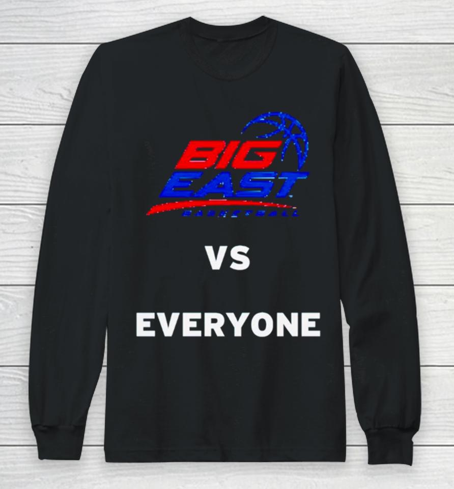Big East Basketball Vs Everyone Long Sleeve T-Shirt