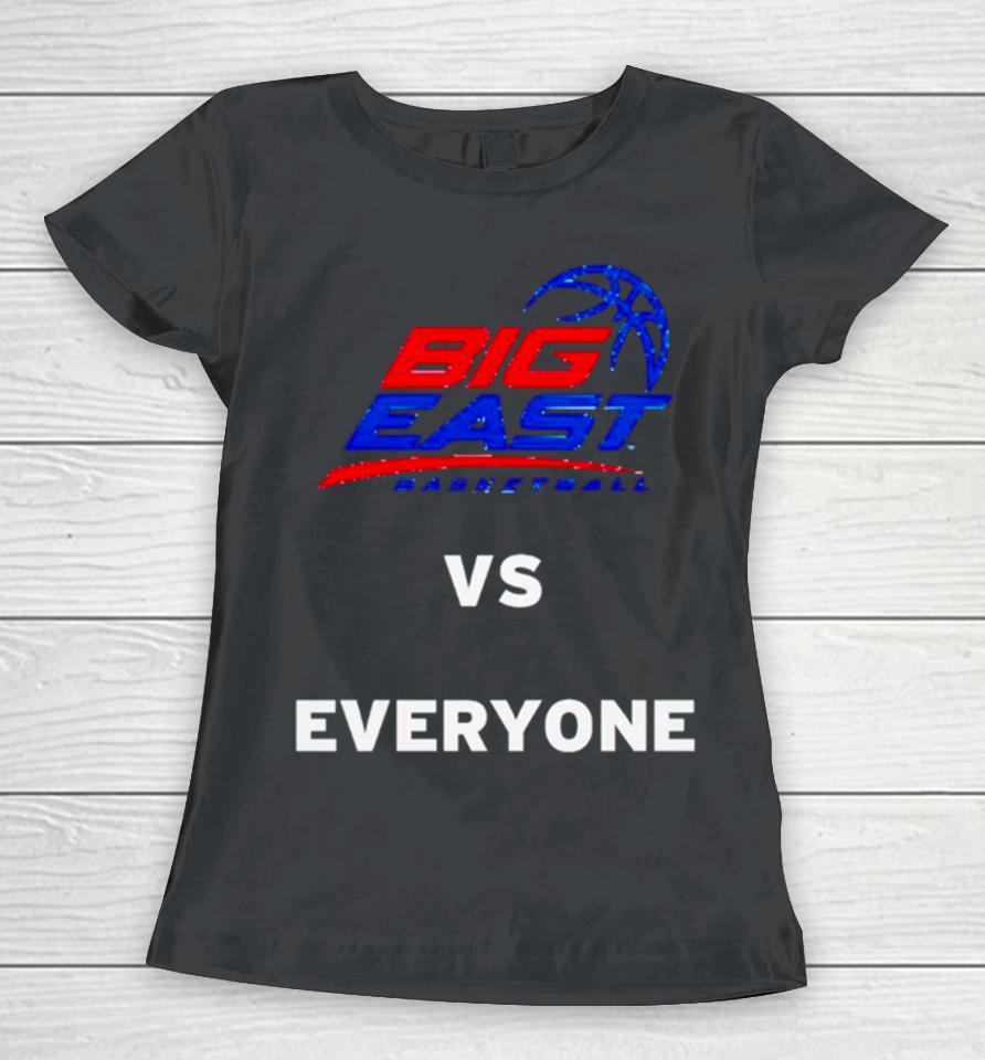 Big East Basketball Vs Everyone Women T-Shirt