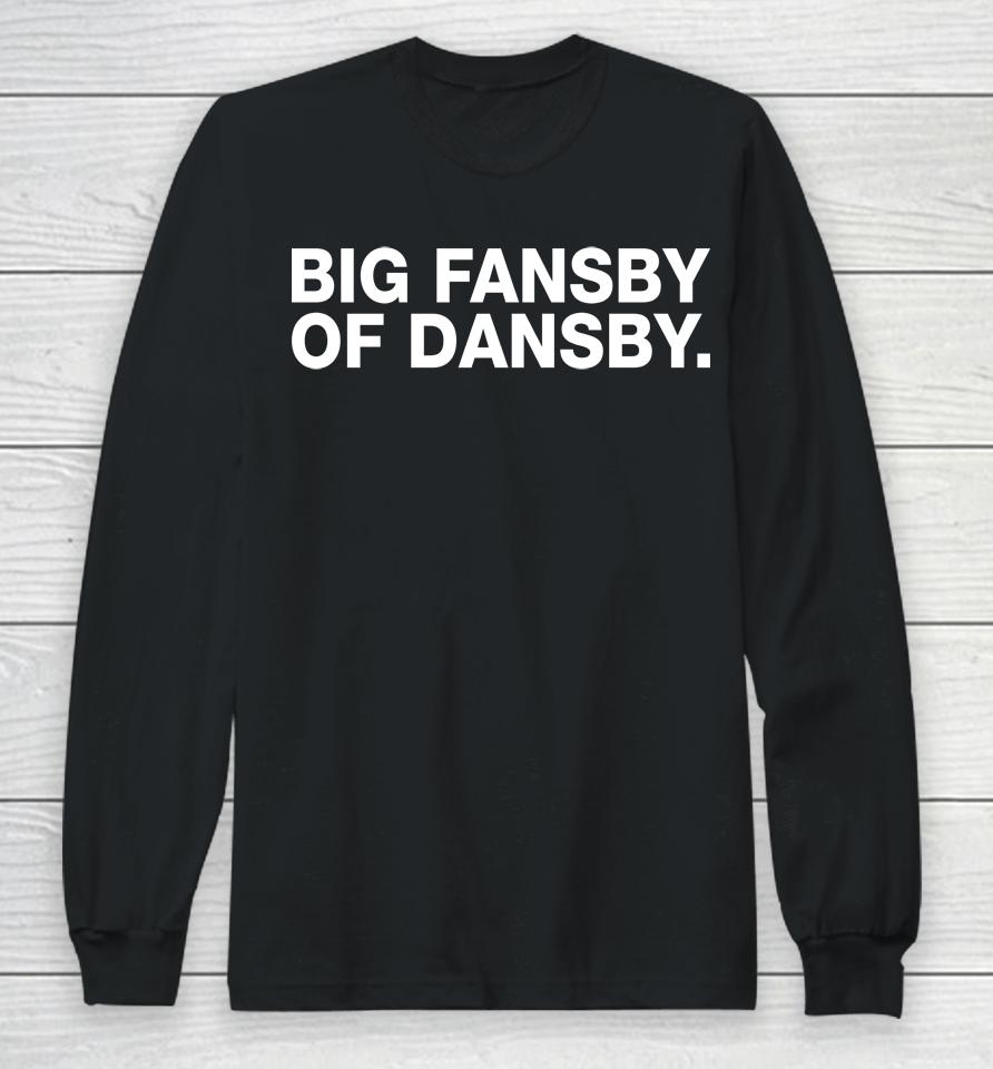 Big Fansby Of Dansby Long Sleeve T-Shirt