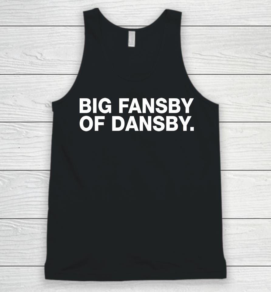 Big Fansby Of Dansby Unisex Tank Top