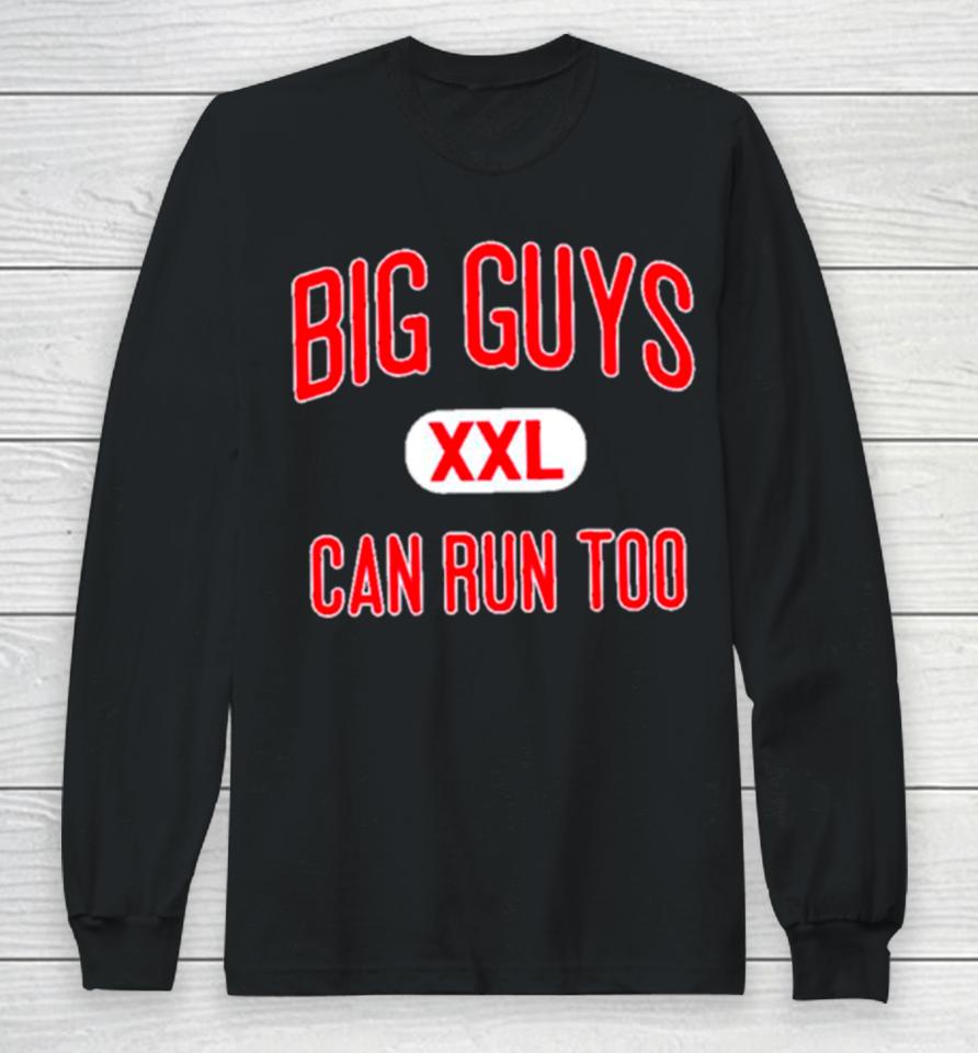 Big Guys Can Run Too Long Sleeve T-Shirt