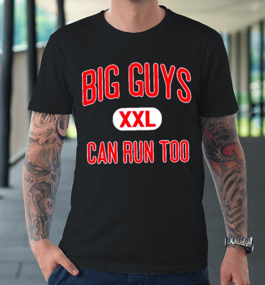 Big Guys Can Run Too Premium T-Shirt