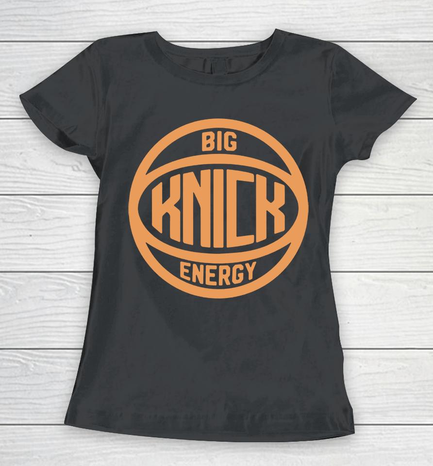 Big Knick Energy Women T-Shirt
