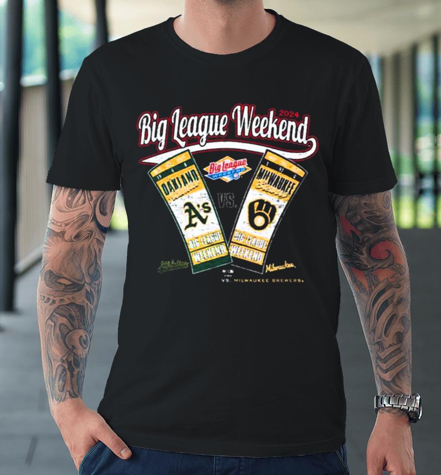 Big League Weekend 2024 Oakland Athletics Vs Milwaukee Brewers Premium T-Shirt