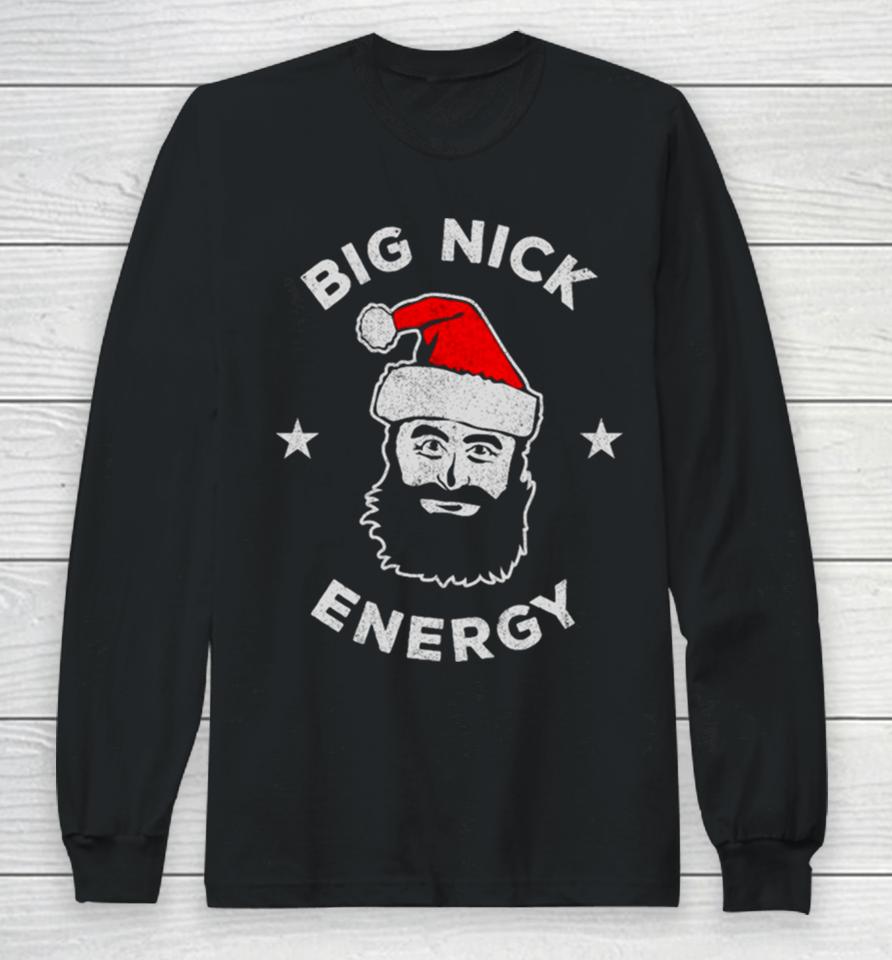 Big Nick Energy Christmas Long Sleeve T-Shirt
