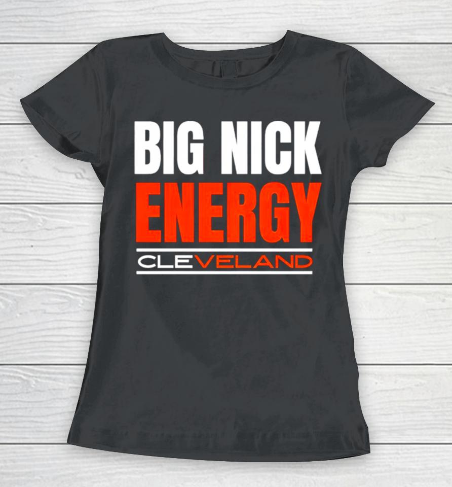 Big Nick Energy Cleveland Browns Football 2024 Women T-Shirt