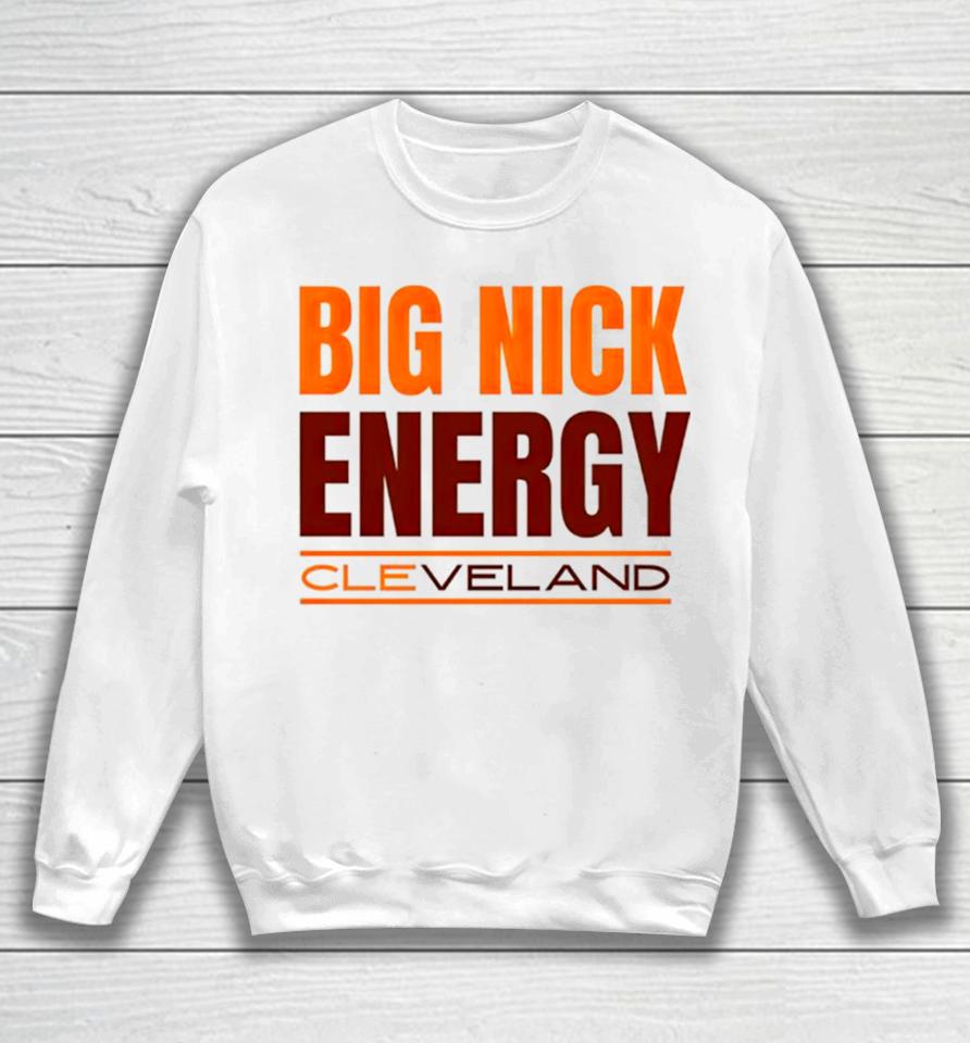 Big Nick Energy Cleveland Browns Sweatshirt