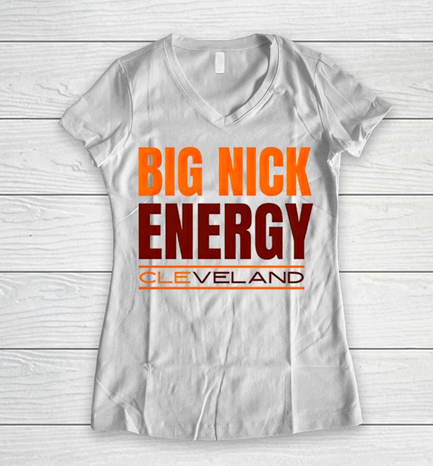 Big Nick Energy Cleveland Browns Women V-Neck T-Shirt