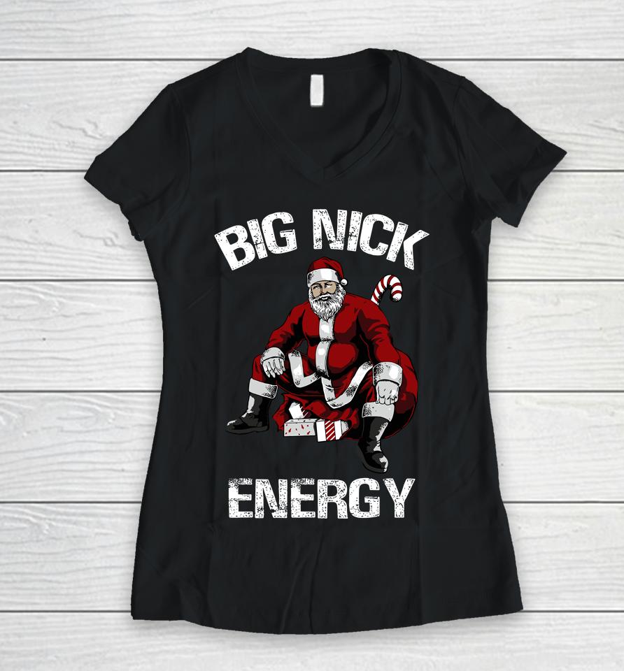 Big Nick Energy Funny Santa Christmas Women V-Neck T-Shirt