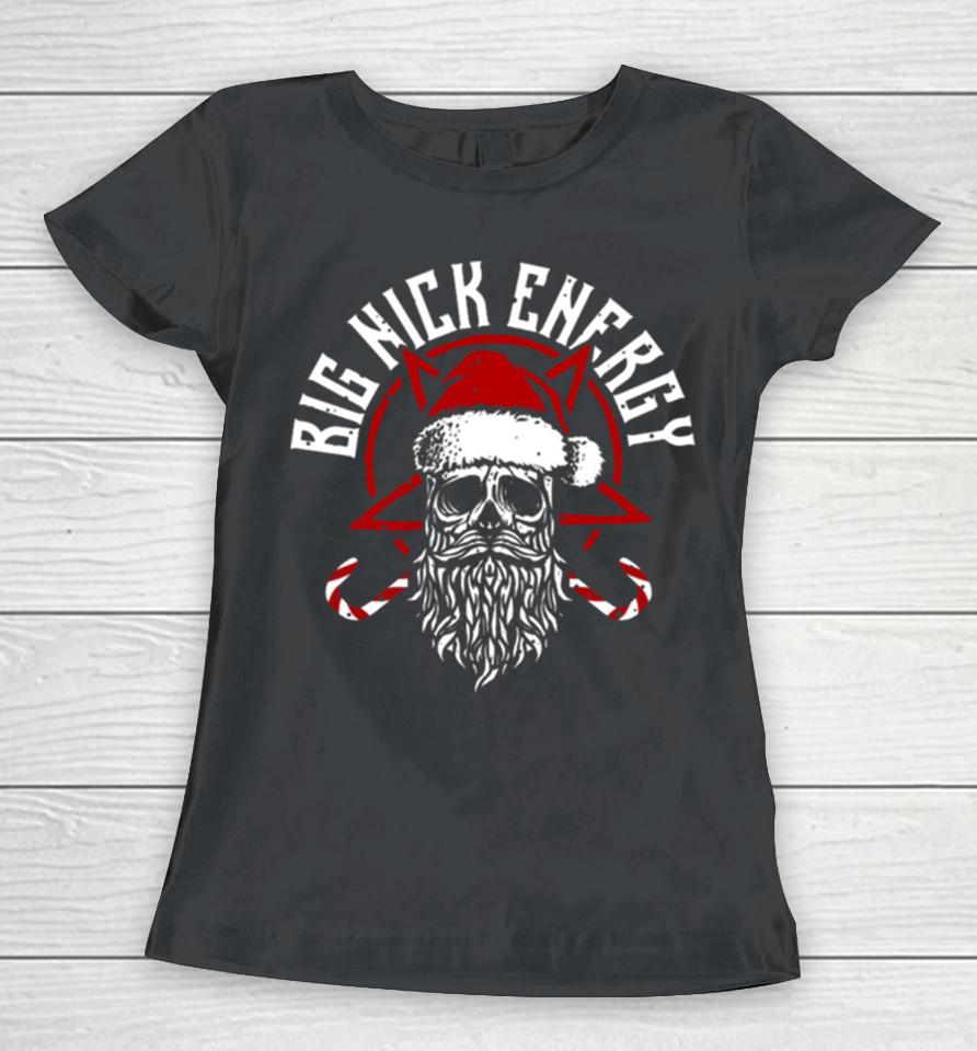 Big Nick Energy Funny Santaa Claus Skull Beard Women T-Shirt