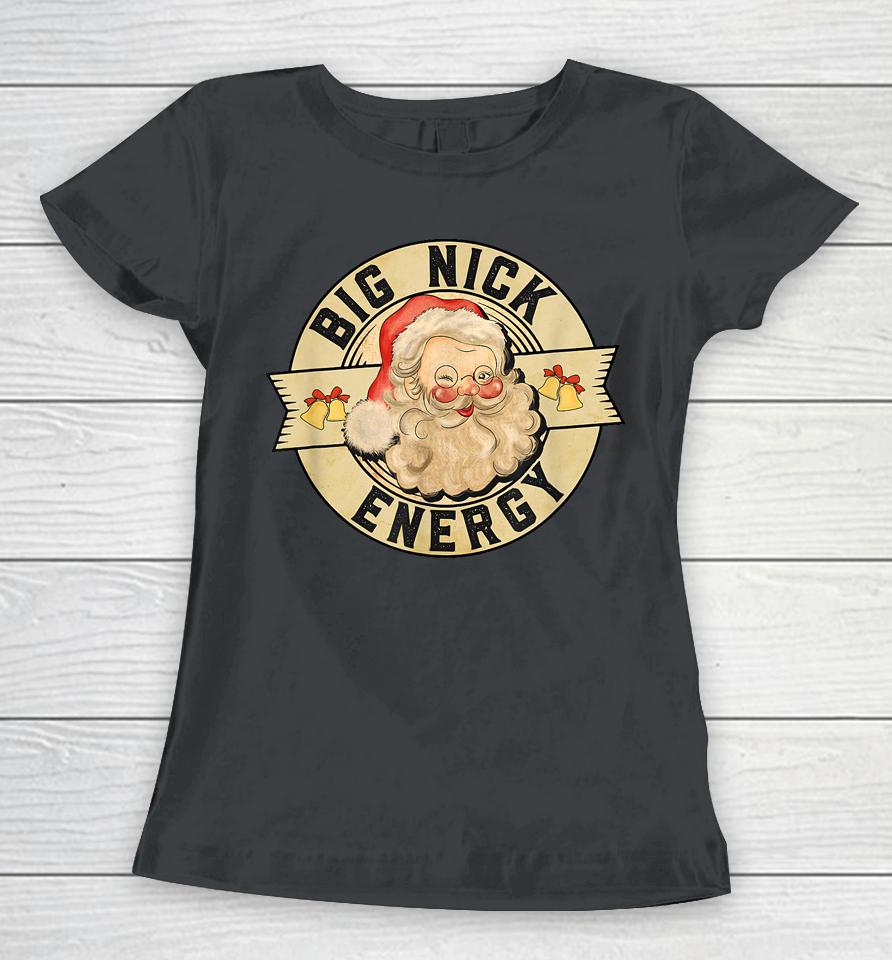 Big Nick Energy, Funny Vintage Santa Claus Wink Christmas Women T-Shirt