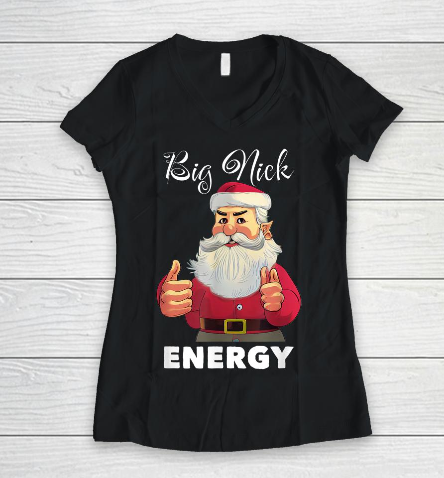 Big Nick Energy Santa Christmas Women V-Neck T-Shirt