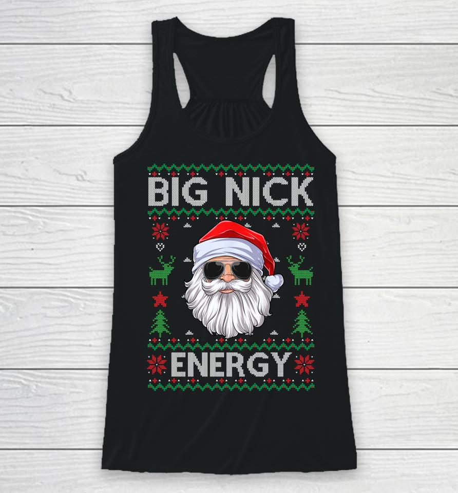 Big Nick Energy Santa Claus Ugly Christmas Sweater Racerback Tank