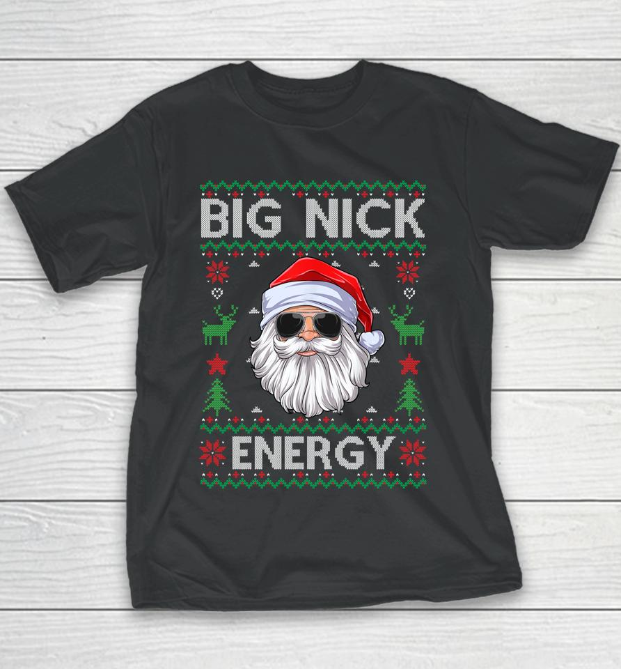 Big Nick Energy Santa Claus Ugly Christmas Sweater Youth T-Shirt