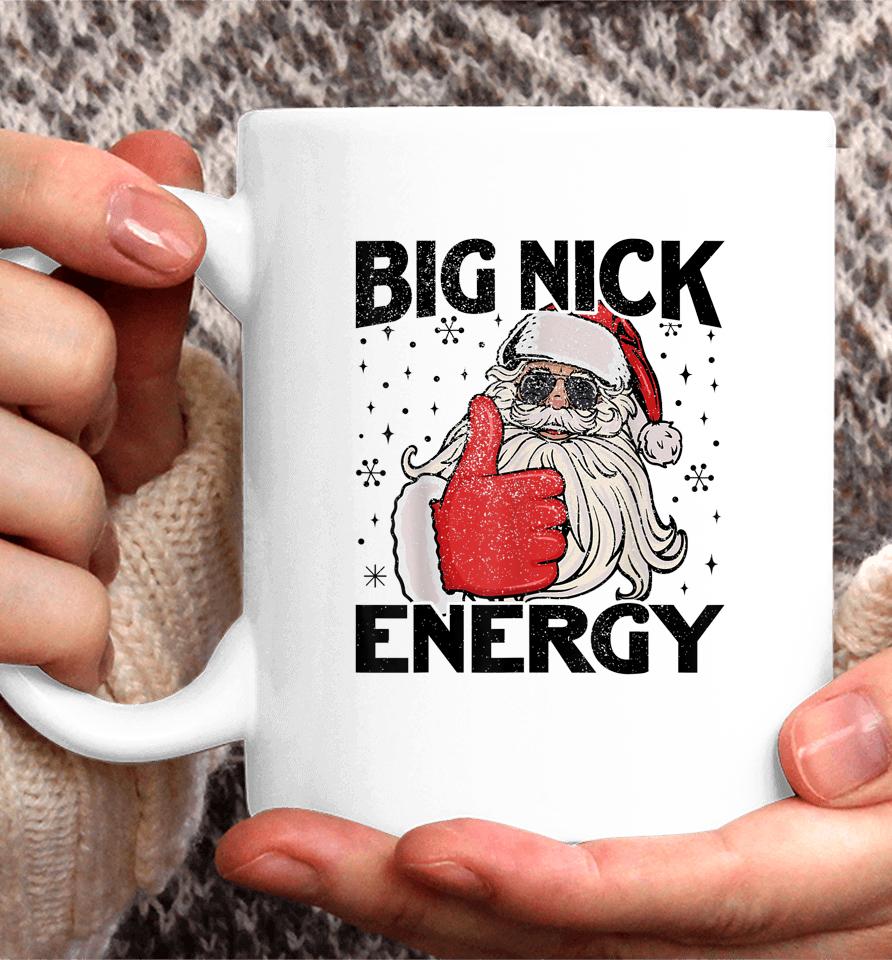 Big Nick Energy Santa Funny Christmas Xmas Coffee Mug
