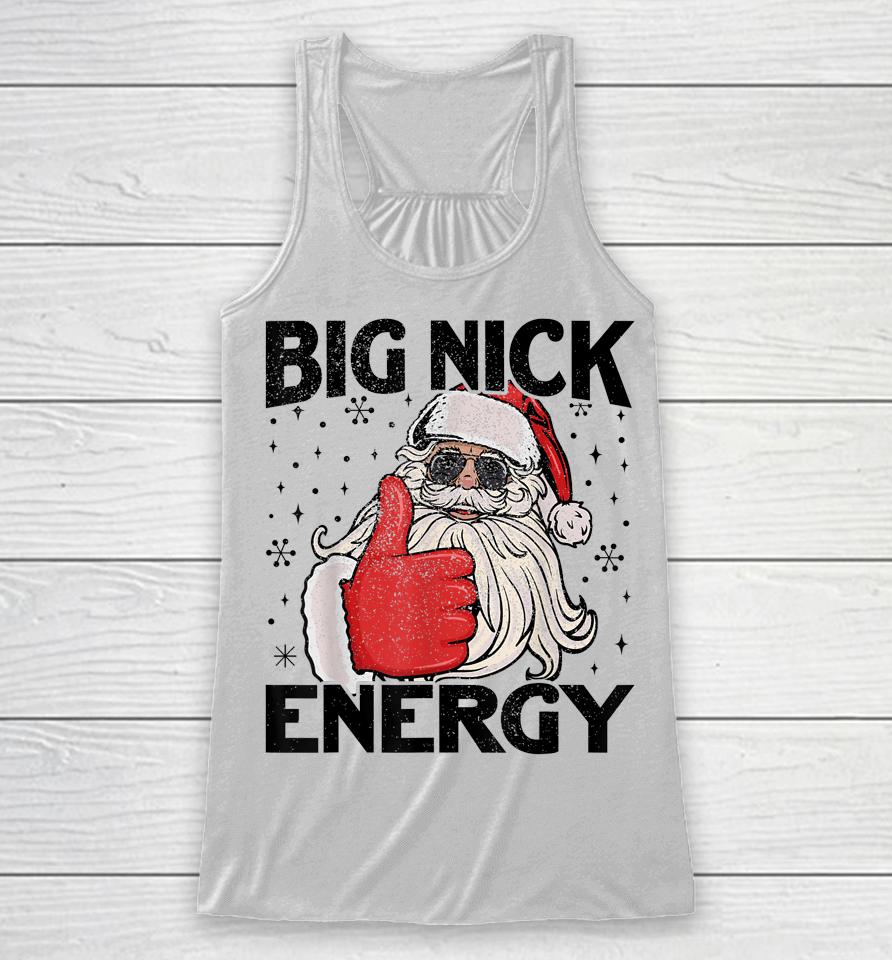 Big Nick Energy Santa Funny Christmas Xmas Racerback Tank