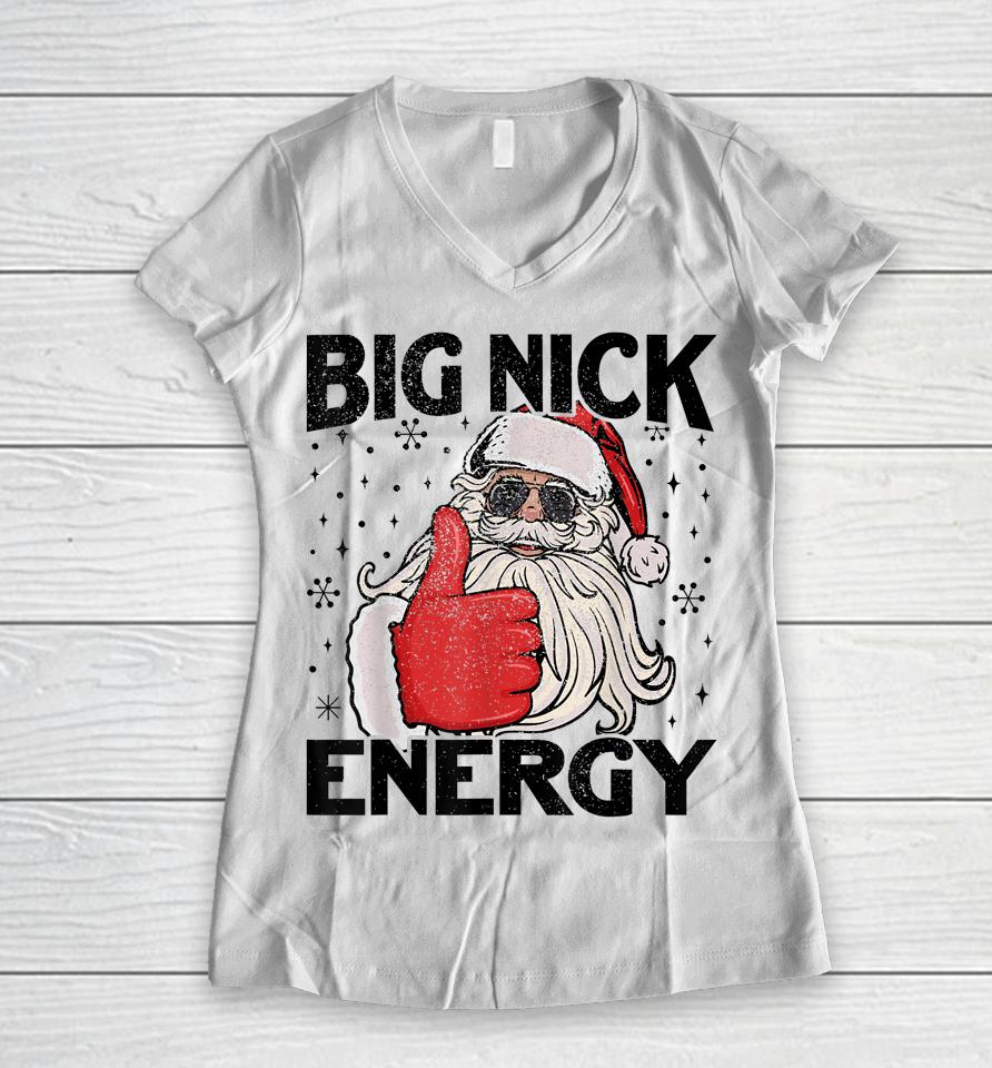 Big Nick Energy Santa Funny Christmas Xmas Women V-Neck T-Shirt