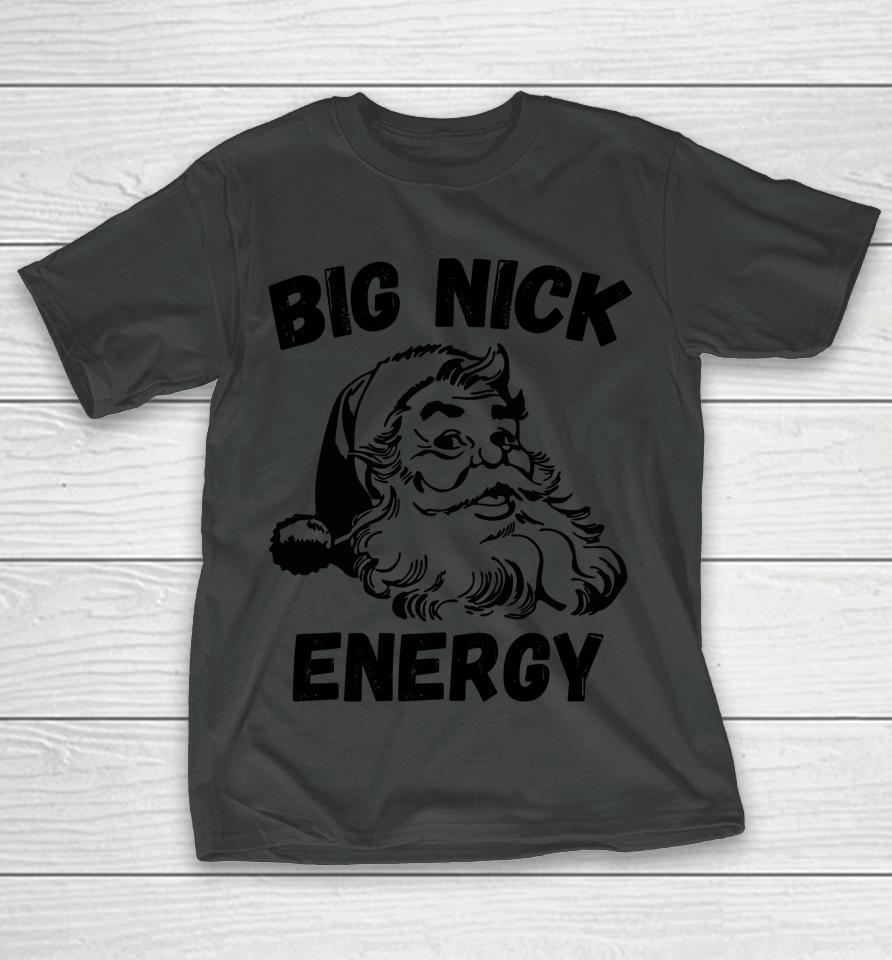 Big Nick Energy Santa T-Shirt