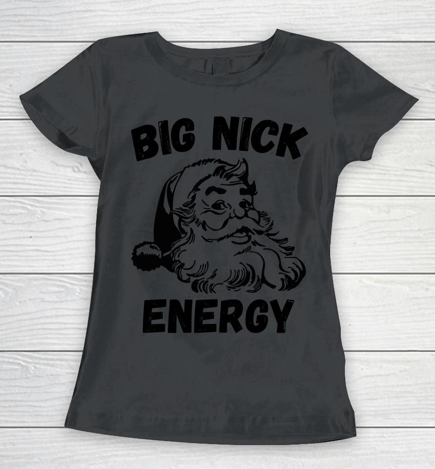 Big Nick Energy Santa Women T-Shirt