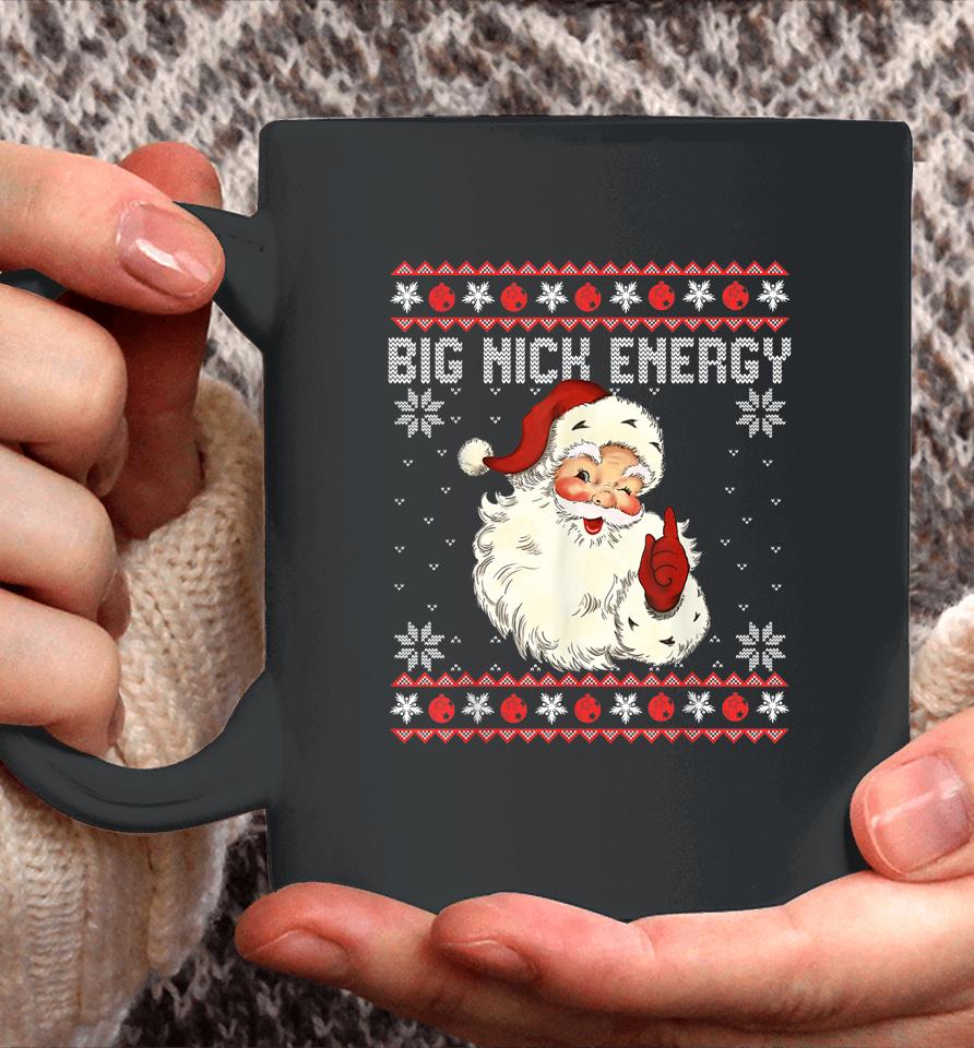 Big Nick Energy Santa Ugly Christmas Sweater Coffee Mug