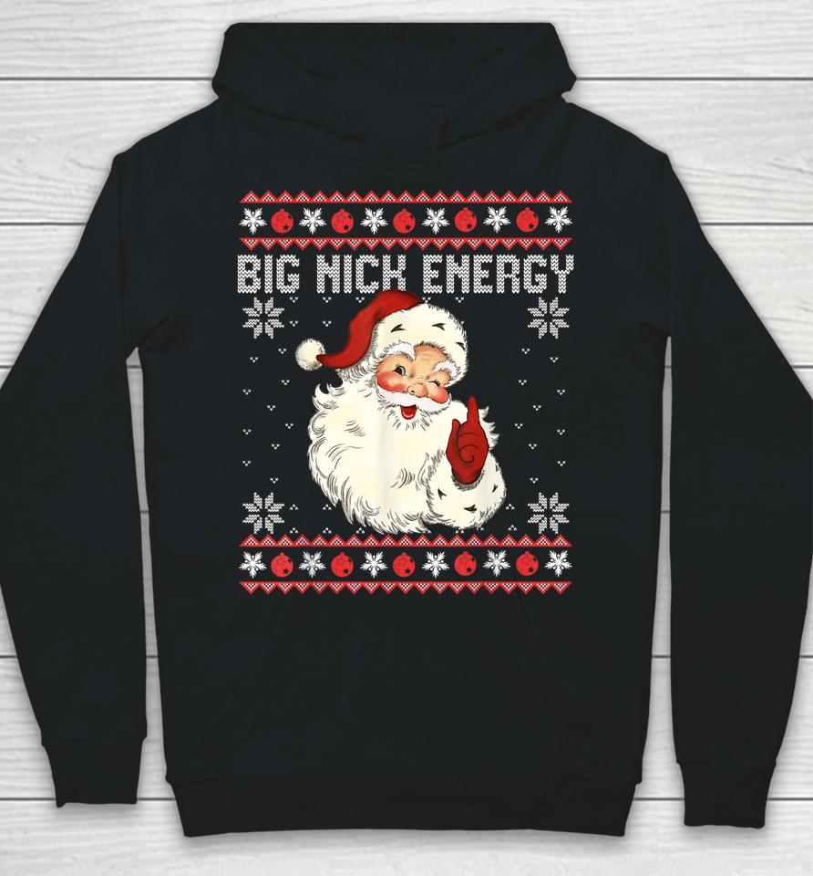 Big Nick Energy Santa Ugly Christmas Sweater Hoodie