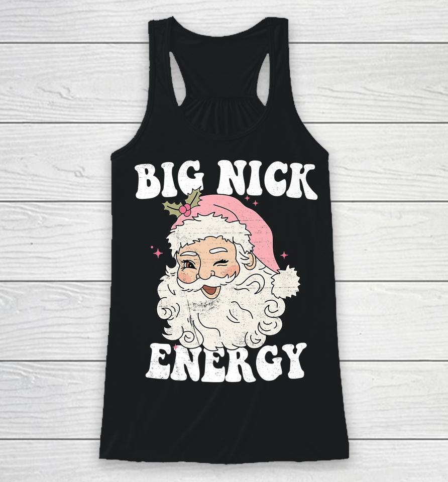 Big Nick Energy Santa Xmas Retro Christmas Racerback Tank