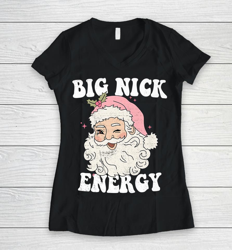 Big Nick Energy Santa Xmas Retro Christmas Women V-Neck T-Shirt