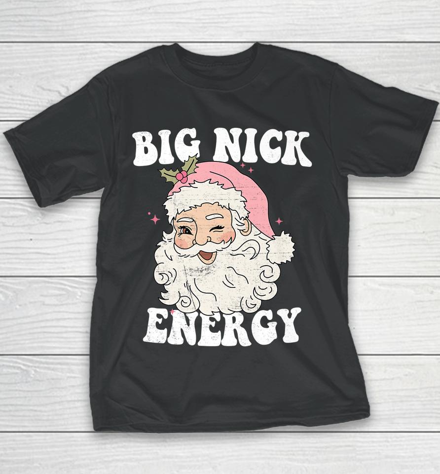 Big Nick Energy Santa Xmas Retro Christmas Youth T-Shirt