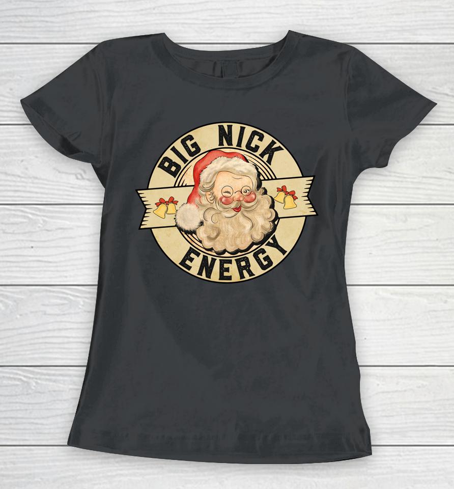 Big Nick Energy Shirt Funny Vintage Santa Claus Wink Christmas Women T-Shirt