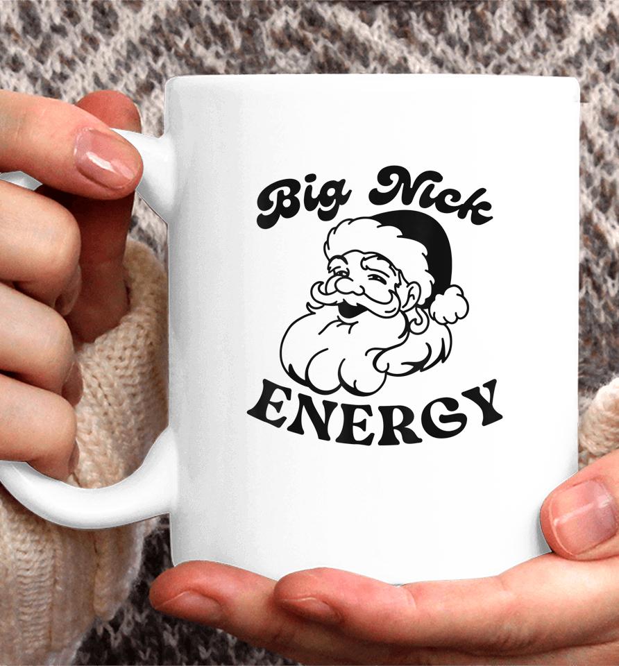 Big Nick Energy Coffee Mug