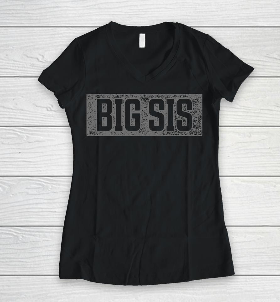 Big Sis Matching Sibling Outfit Soon To Be Big Sister Women V-Neck T-Shirt