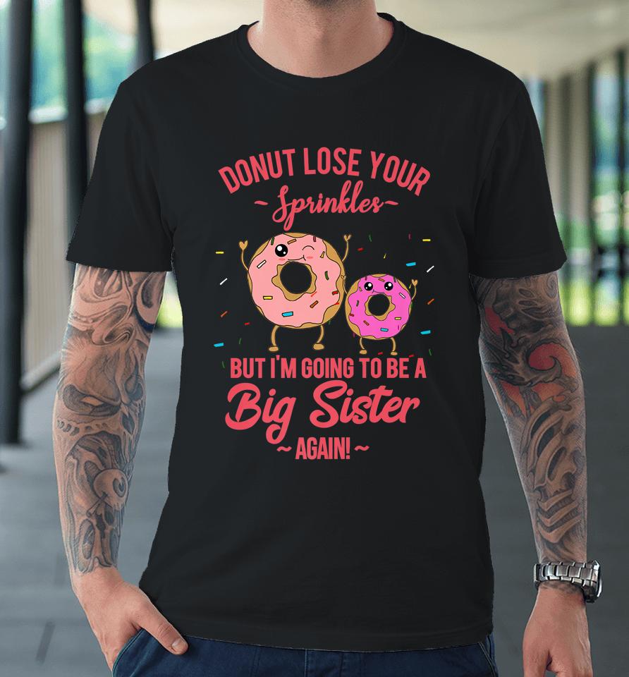 Big Sister Again Donut Premium T-Shirt