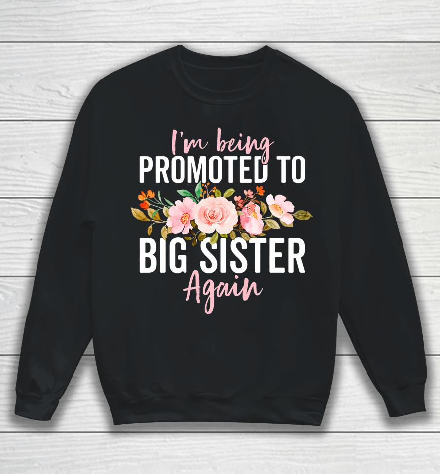 Big Sister Announcement Girls Promoted To Big Sister Again Sweatshirt