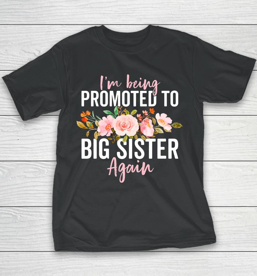Big Sister Announcement Girls Promoted To Big Sister Again Youth T-Shirt